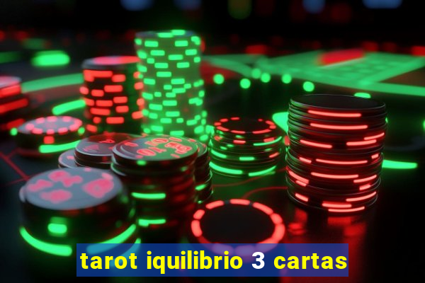 tarot iquilibrio 3 cartas